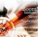 Whoosh! Boom! - 'Imitated, Never Duplicated'